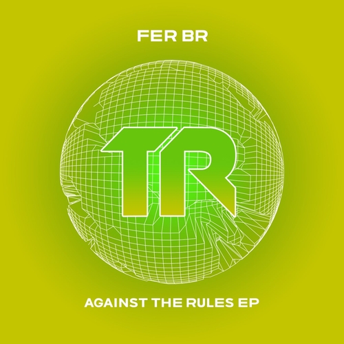 Fer BR - Against The Rules EP [TRSMT187]